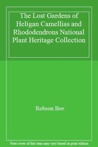 The Lost Gardens of Heligan Camellias and Rhododendrons: National Plant Heritage Collection