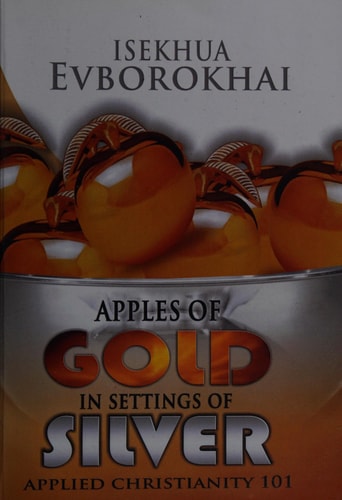 Apples of Gold in Settings of Silver Applied Christianity 101