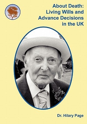 About Death Living Wills and Advance Decisions in the Uk