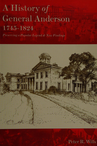 A History of General Anderson, 1745-1824 Preserving a Popular Legend & New Findings