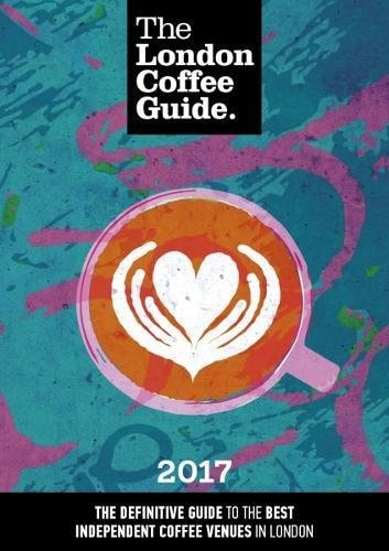 London Coffee Guide 2017