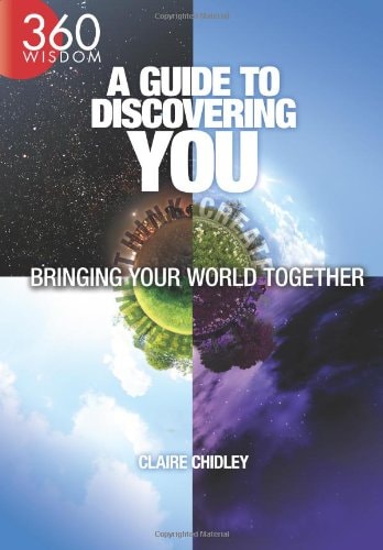 360 Wisdom A Guide to Discovering You : Bringing Your World Together
