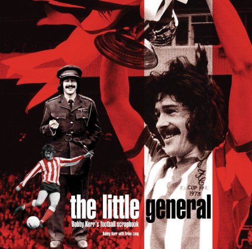 The Little General Bobby Kerr's Football Scrapbook