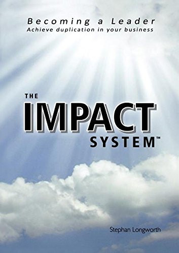 The Impact System Becoming a Leader Achieve Duplication in Your Business