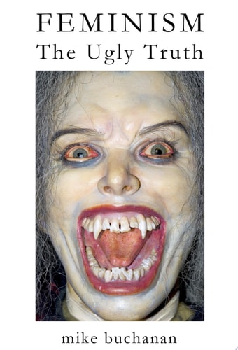 Feminism: The Ugly Truth