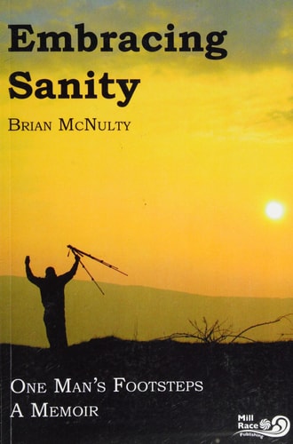 Embracing Sanity One Man's Footsteps : a Memoir