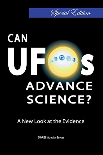 Can UFOs Advance Science? Special Edition (International English / Full Colour) A New Look at the Evidence