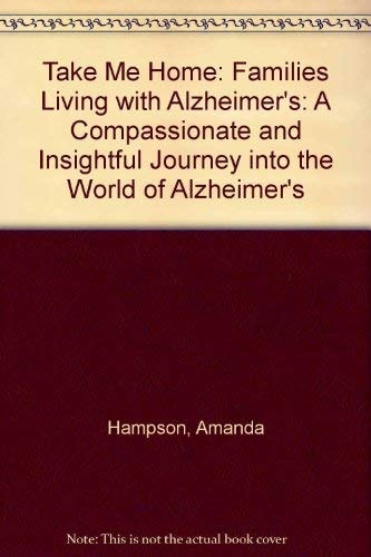 Take Me Home Families Living with Alzheimer's