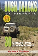 Bush Tracks of Victoria 30 Great 4WD Adventures