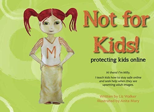 Not for Kids! Teaching Kids How Stay Safe Online and Seek Help When They See Upsetting Adult Images