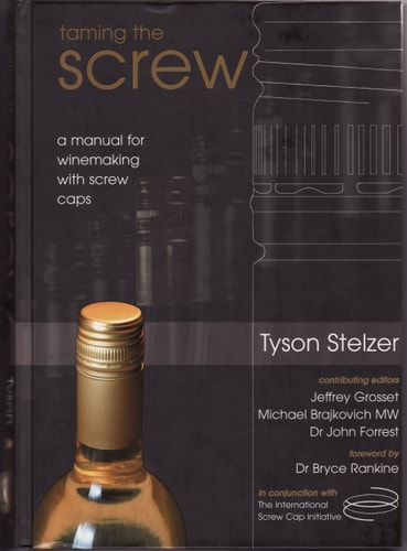 Taming the Screw A Manual for Winemaking with Screw Caps