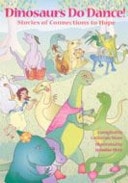 Dinosaurs Do Dance Stories of Connections to Hope