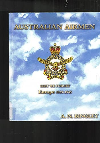 Australian Airmen Lest We Forget : Europe 1939-1945
