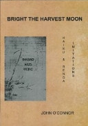 Bright the Harvest Moon Haiku and Renga Imitations