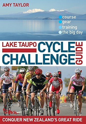 Lake Taupo Cycle Challenge Guide