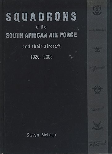 Squadrons of the South African Air Force and Their Aircraft, 1920-2005