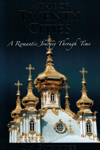A Tale of Twenty Cities A Romantic Journey Through Time