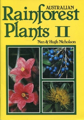 Australian Rainforest Plants II In the Forest & in the Garden