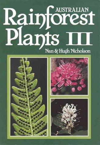 Australian Rainforest Plants III In the Forest & in the Garden