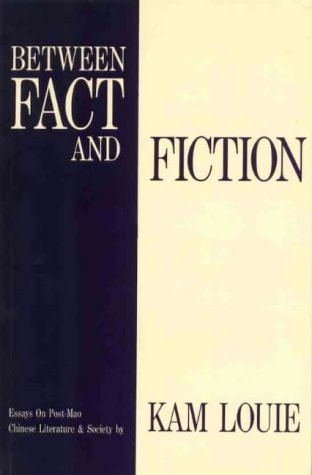 Between Fact and Fiction: Essays on Post-Mao Chinese Literature & Society