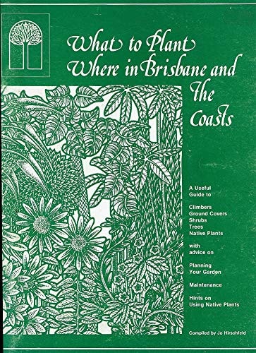 What to Plant where in Brisbane and the Coasts