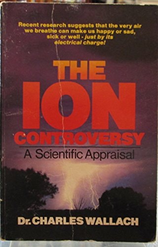 The Ion Controversy A Scientific Appraisal