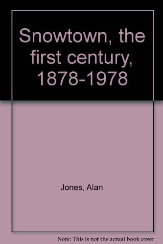Snowtown, the First Century, 1878-1978