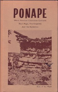 Ponape, Where American Colonialism Confronts Black Magic, Five Kingdoms and the Mysterious