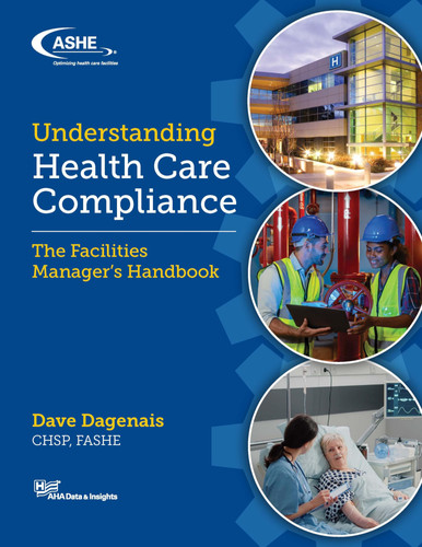 Understanding Health Care Compliance The Facilities Manager's Handbook