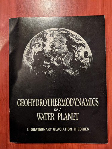 Geohydrothermodynamics of a Water Planet: Quaternary Glaciation Theories