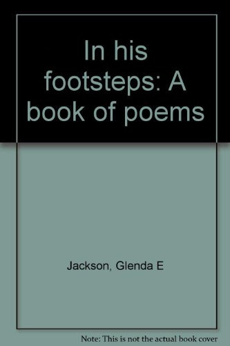 In His Footsteps A Book of Poems
