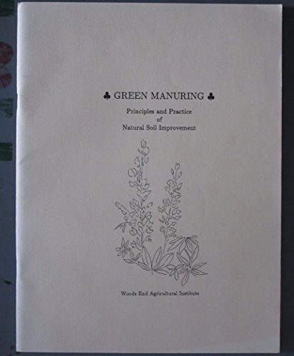 Green Manuring: Principles and Practice of Natural Soil Improvement