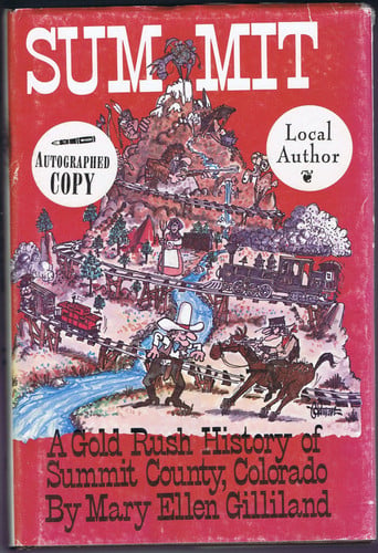 Summit A Gold Rush History of Summit County, Colorado