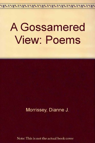 A Gossamered View Poems