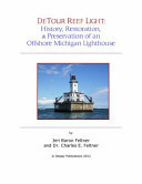 DeTour Reef Light History, Restoration and Preservation of an Offshore Michigan Lighthouse