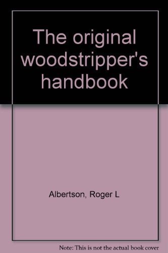The Original Woodstripper's Handbook
