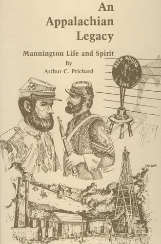 An Appalachian Legacy Mannington Life and Spirit