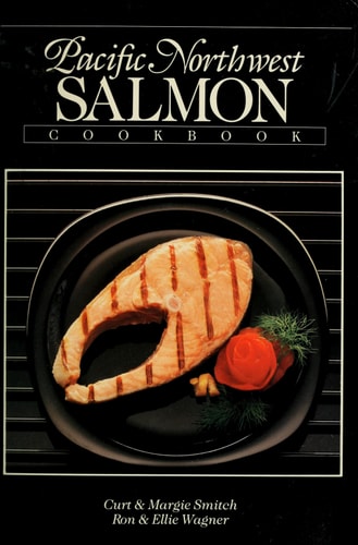 Pacific Northwest Salmon Cookbook