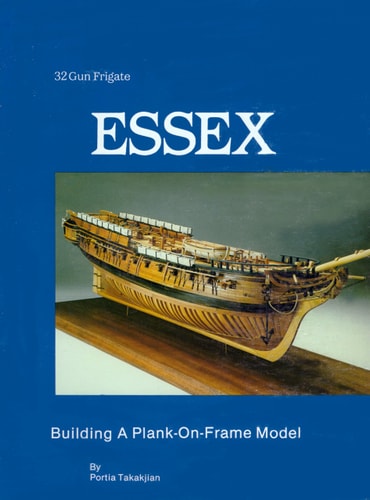 32 Gun Frigate Essex Building a Plank-on-frame Model