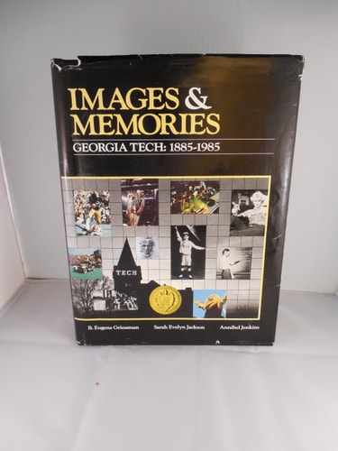 Images & Memories Georgia Tech, 1885-1985