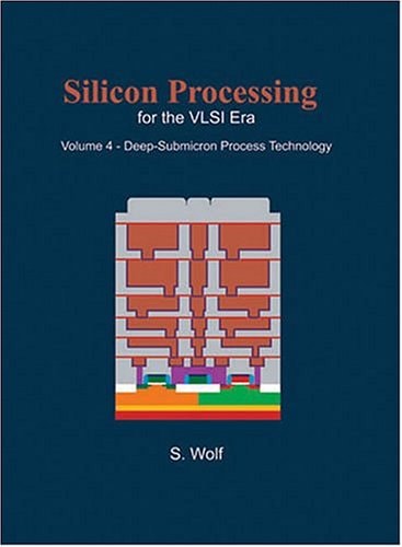 Silicon Processing for the VLSI Era Deep-submicron process technology