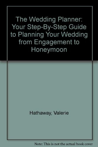 The Wedding Planner Your Step-by-Step Guide to Planning Your Wedding from Engagement to Honeymoon