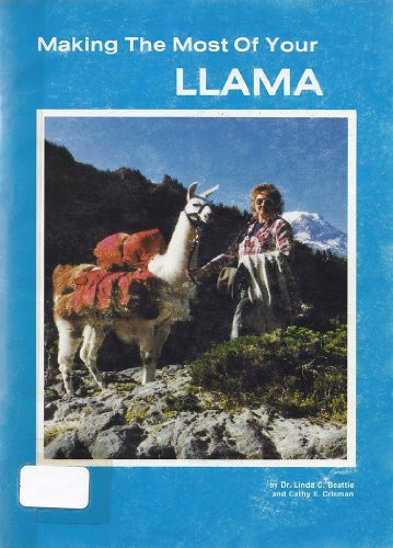Making the Most of Your Llama An Owner's Manual