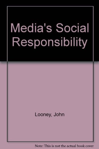 The Media's Social Responsibility