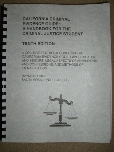 California Criminal Evidence Guide A Handbook for the Criminal Justice Student