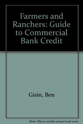 Farmers and Ranchers: Guide to Commercial Bank Credit