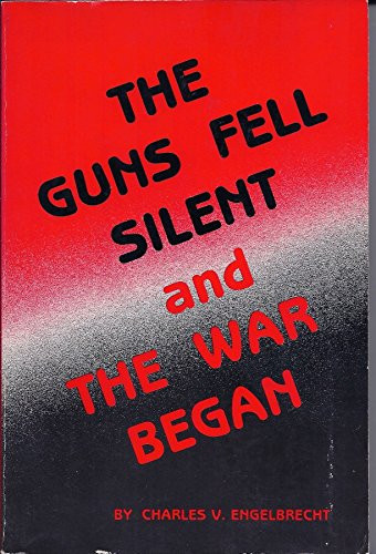 The Guns Fell Silent and the War Began
