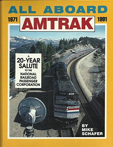 All Aboard Amtrak 1971-1991