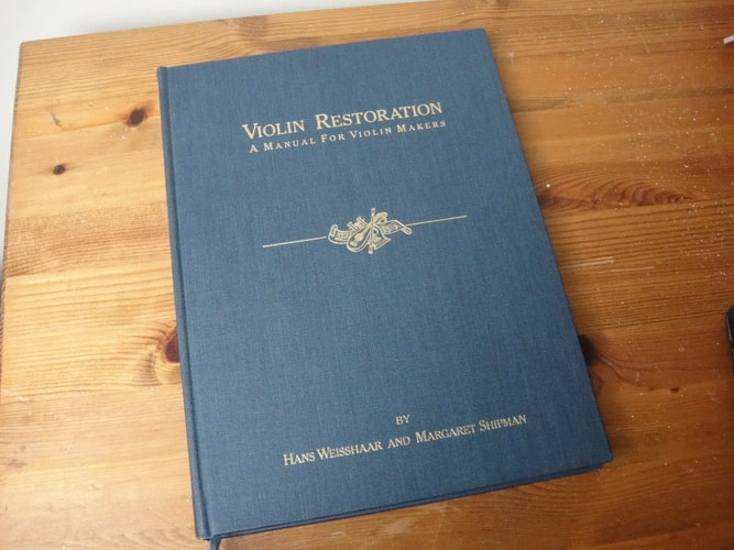 Violin Restoration A Manual for Violin Makers