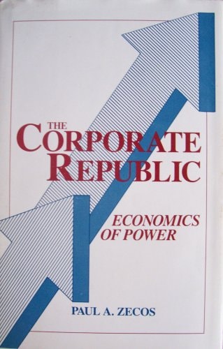 The Corporate Republic Economics of Power